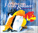 Wake up, Henry Rooster!